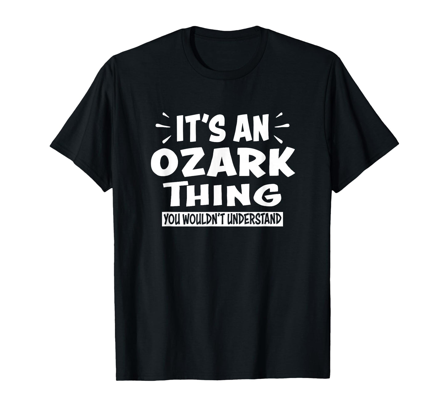 Ozark Trip Lovers Thing You Wouldn't Understand T-Shirt