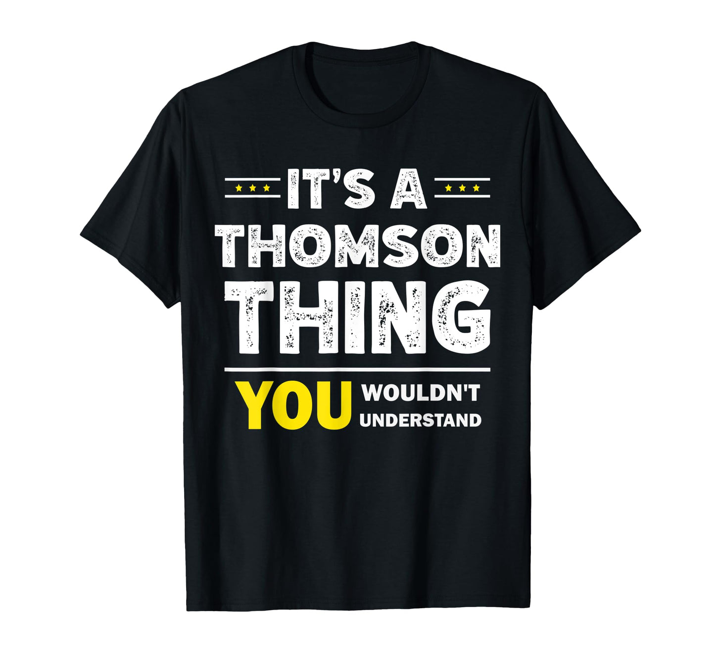 It's A Thomson Thing You Wouldn't Understand Family Name T-Shirt