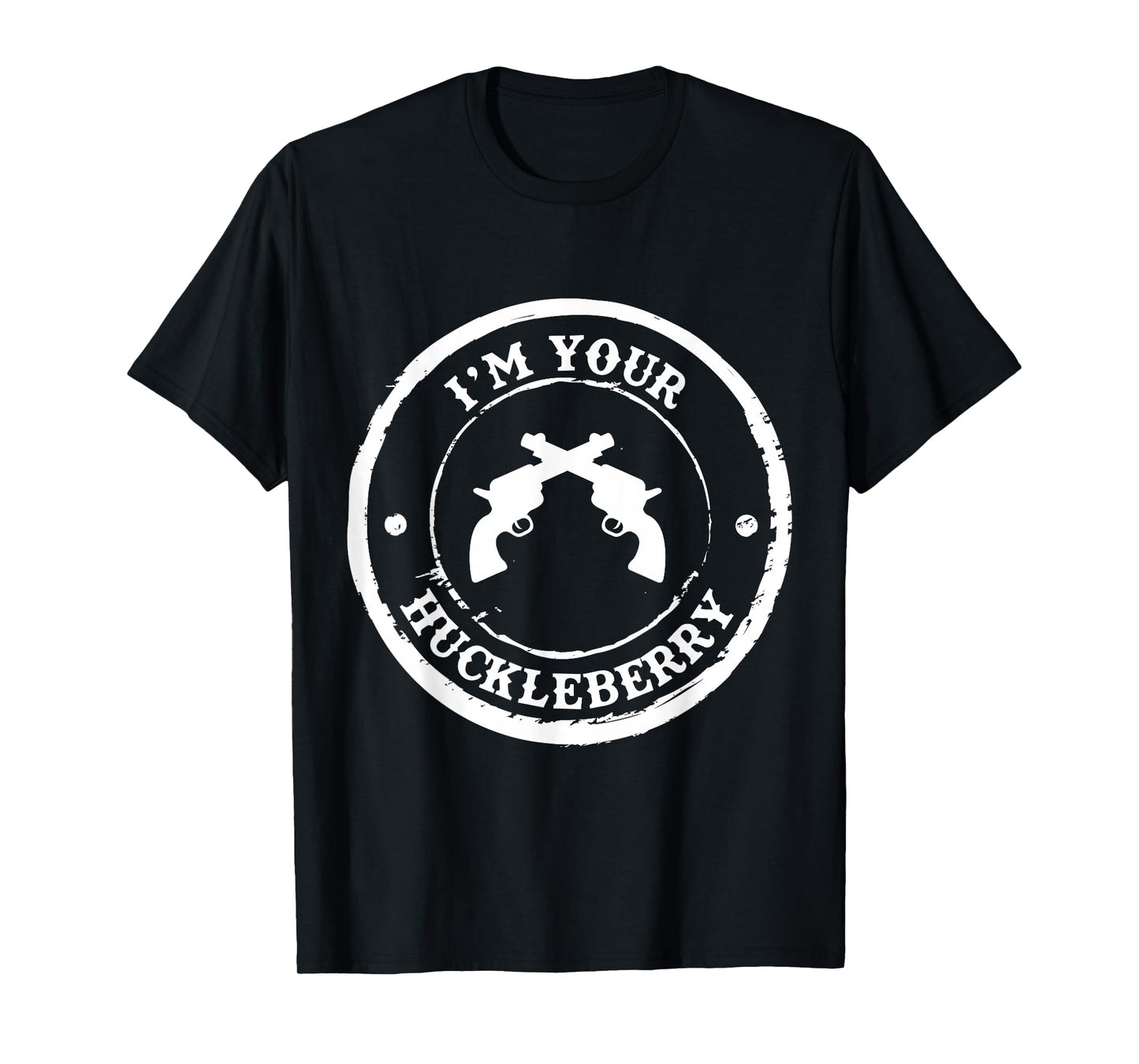 "I'm Your Huckleberry" Old West T-Shirt for Cowboys T-Shirt