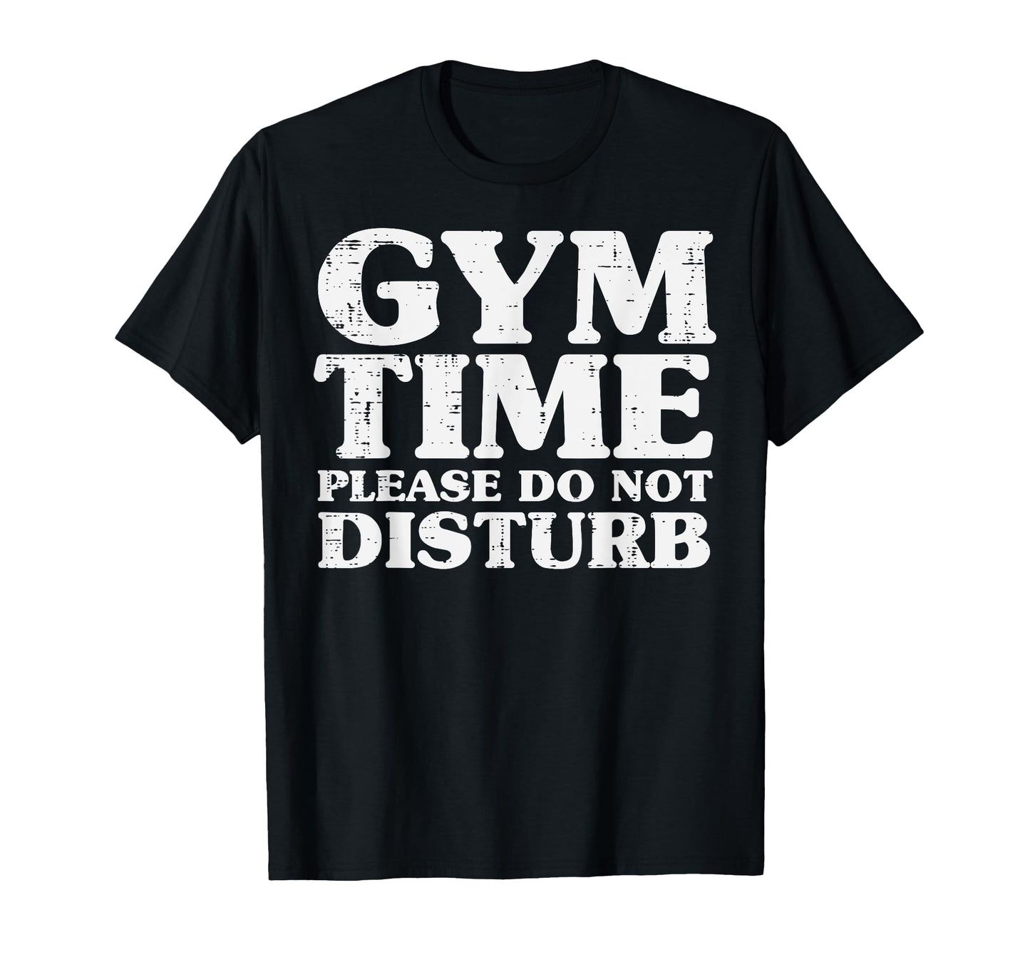 Gym Time Do Not Disturb Workout Exercise Fitness Women Men T-Shirt