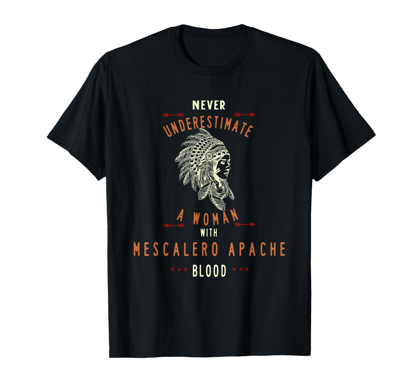 MESCALERO APACHE Native Indian Woman Never Underestimate T-Shirt
