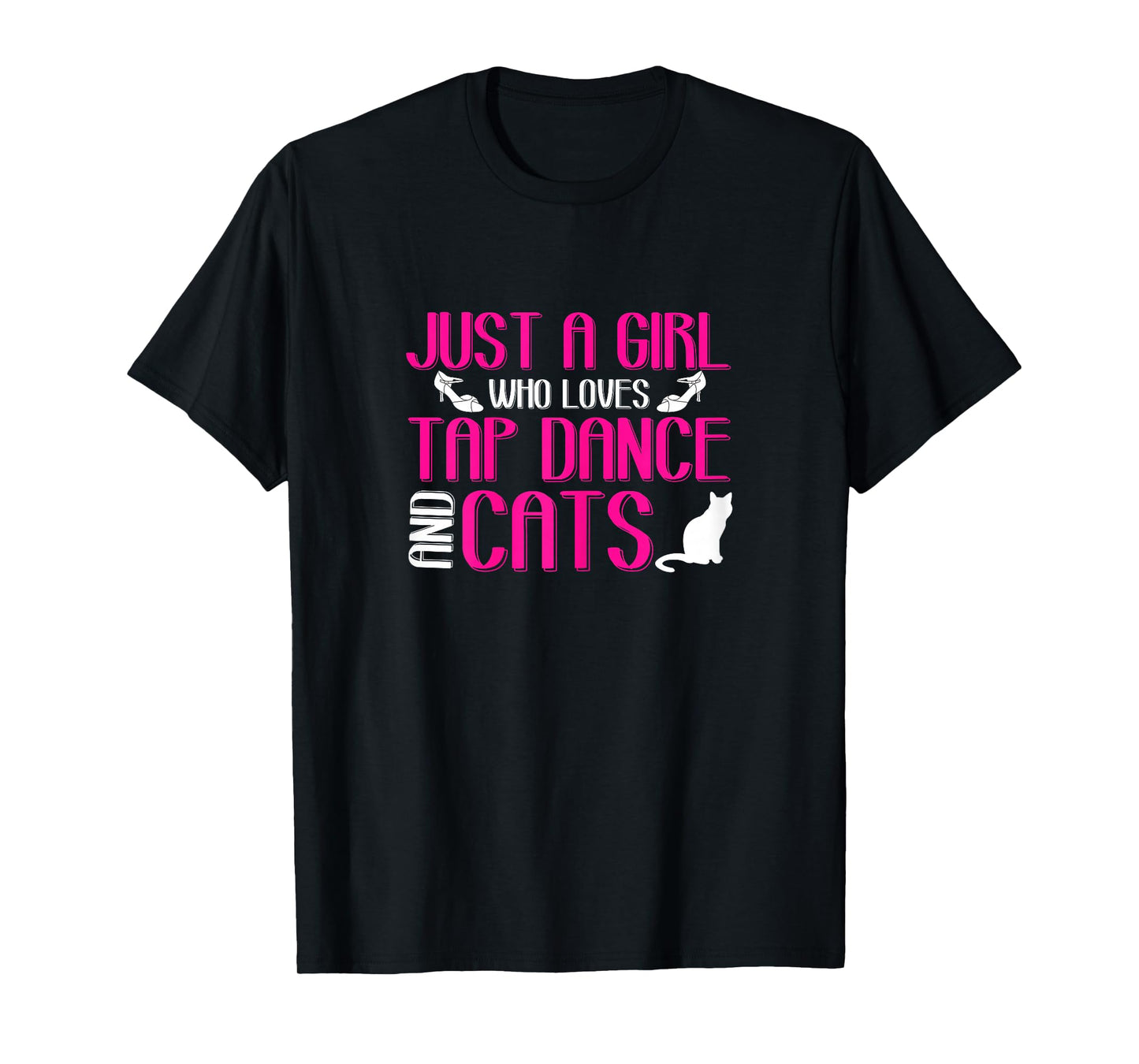 Girl Loves Tap Dance And Cats | Kitten Lover | Tap Dancer T-Shirt