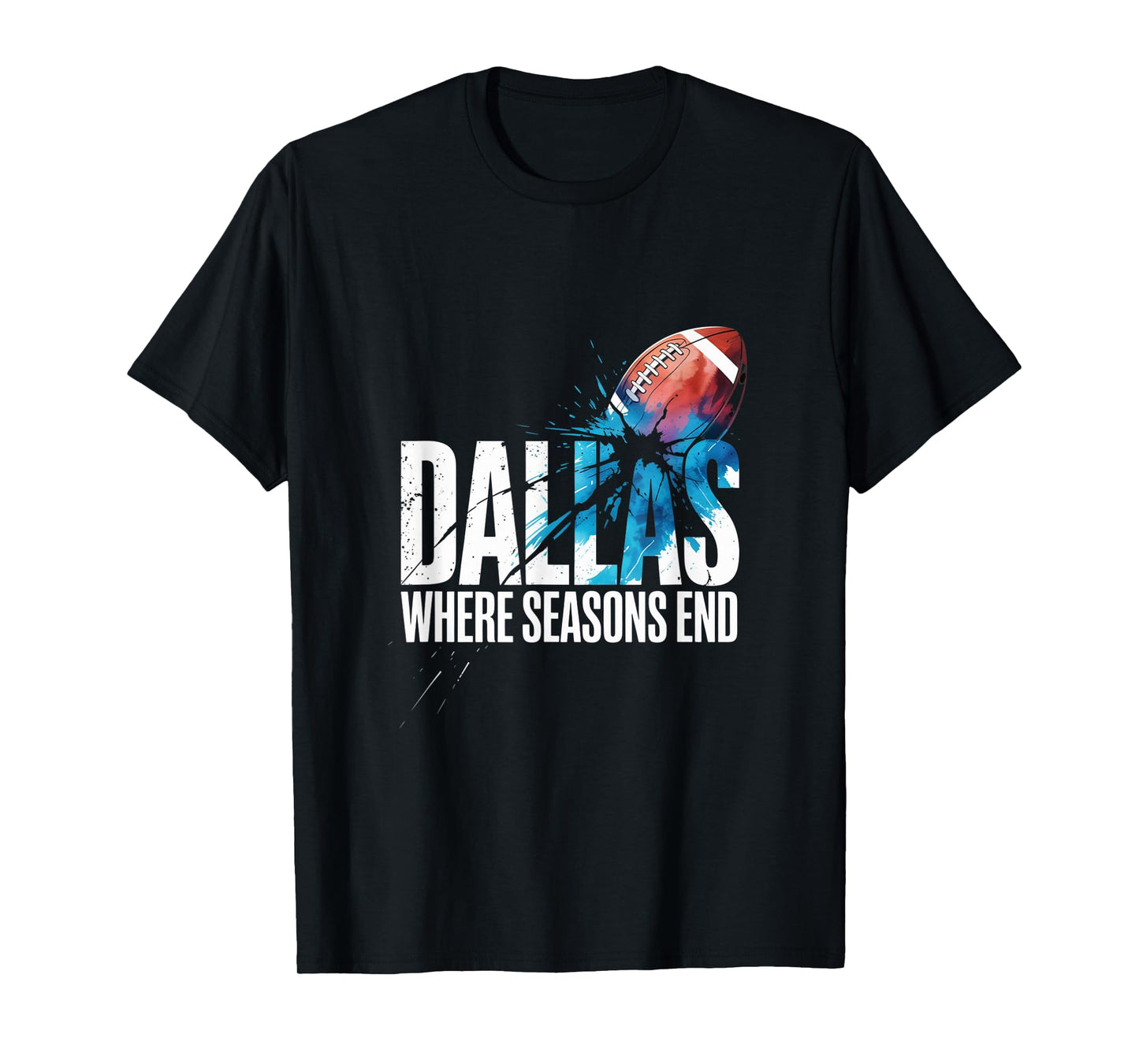 Dallas Where Seasons End A Hometown Pride Dallas City Fans T-Shirt