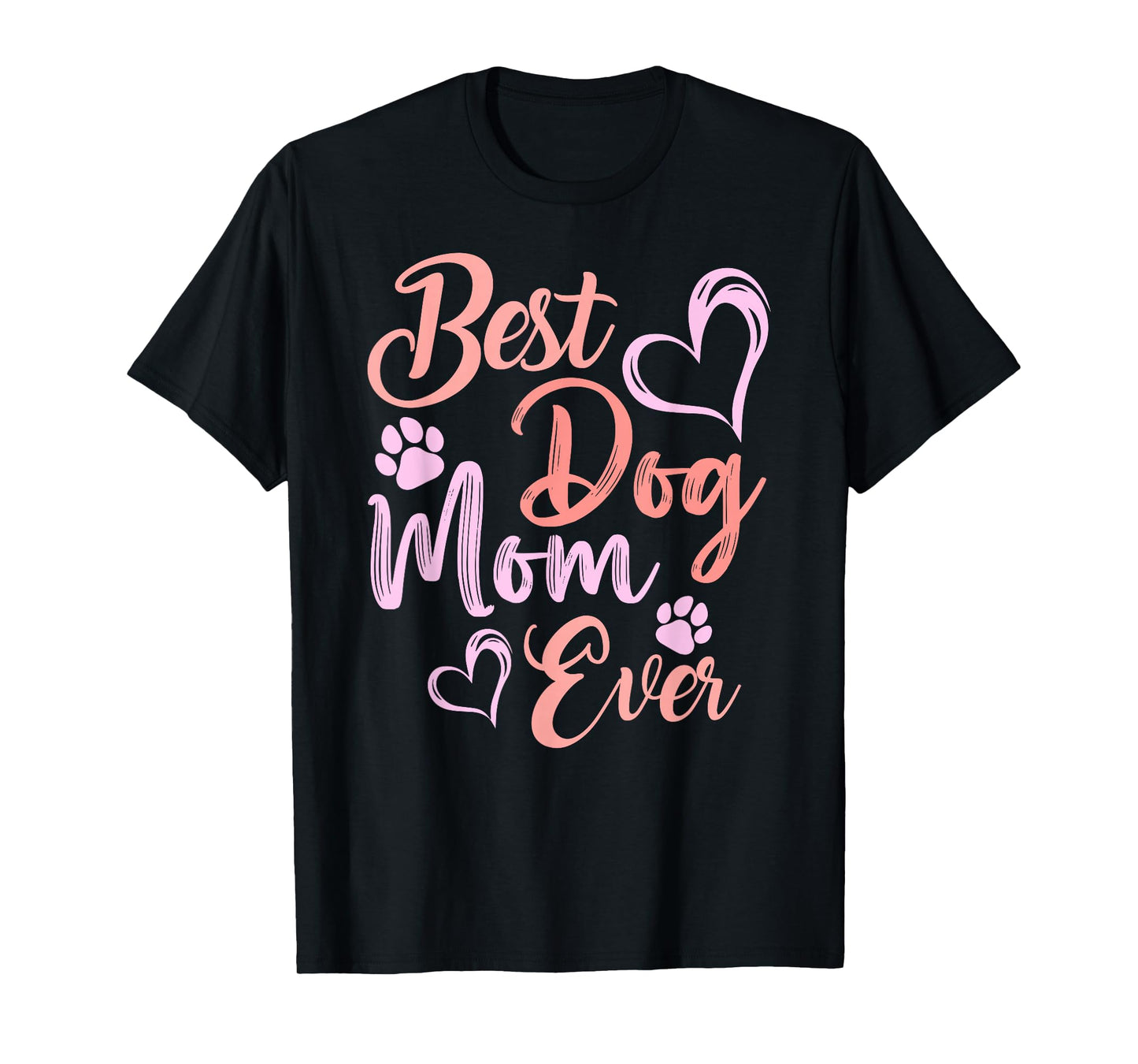Funny Best Dog Mom Ever Mothers Day Dog Lover Mom Mama T-Shirt