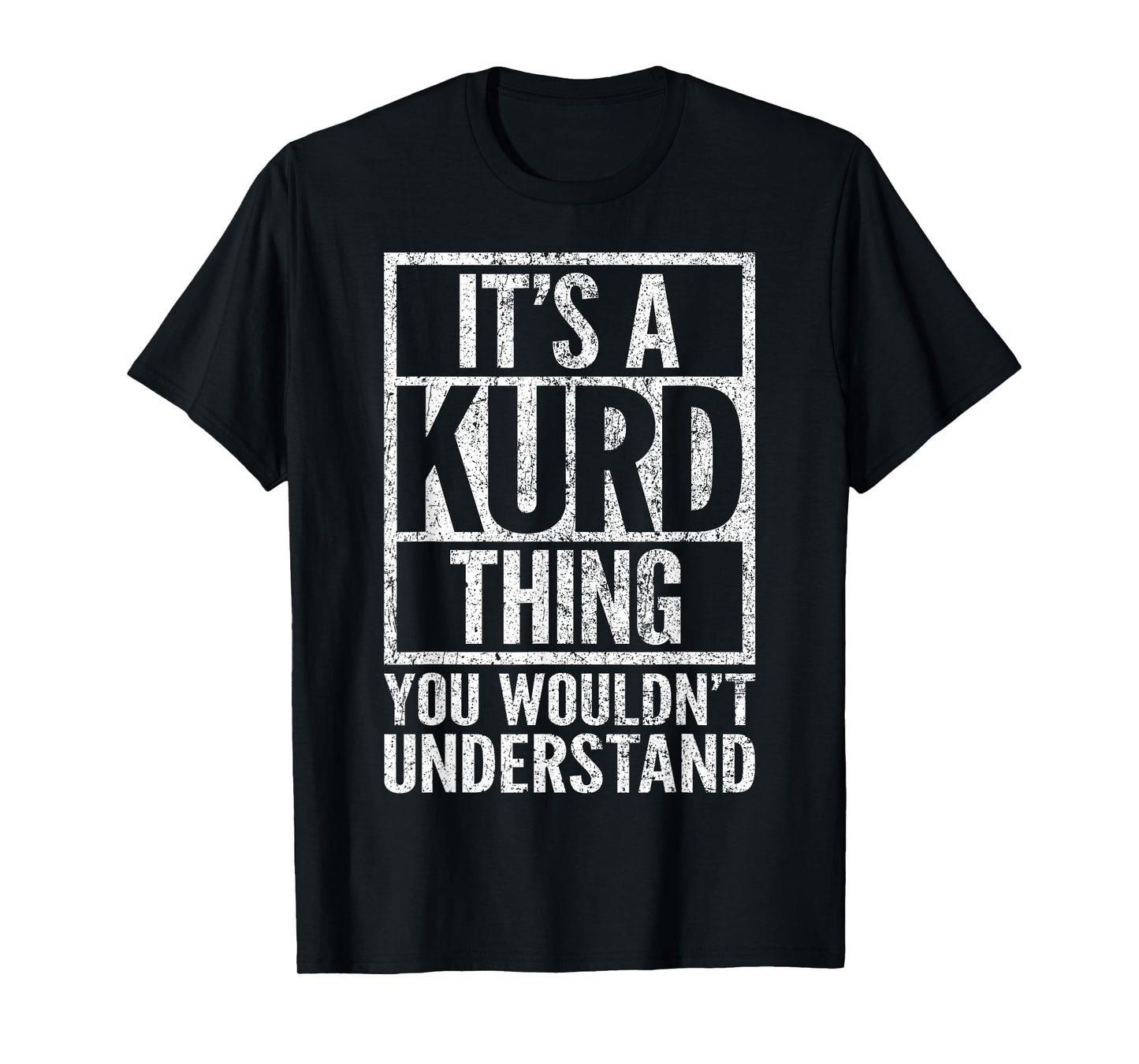 It's A Kurd Thing You Wouldn't Understand - Funny Saying T-Shirt