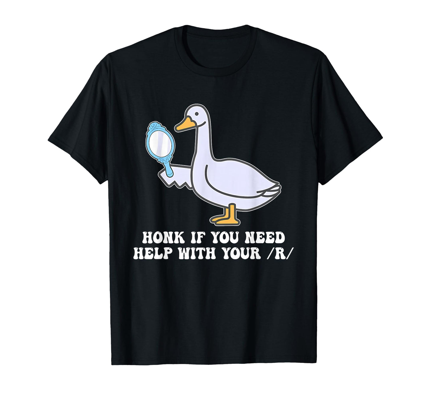 Honk If You Need Help with Your/R/T-Shirt