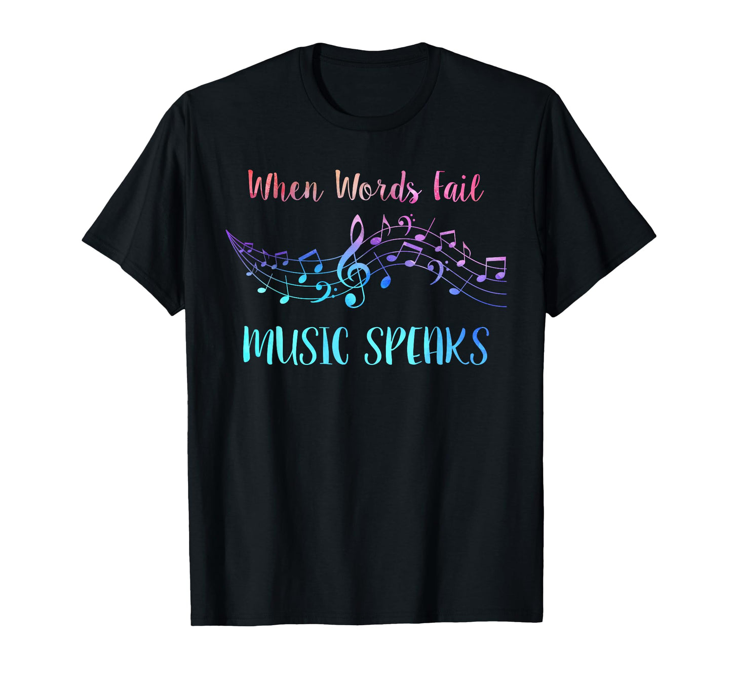 WHEN WORDS FAIL MUSIC SPEAKS Band Orchestra Teacher Musician T-Shirt