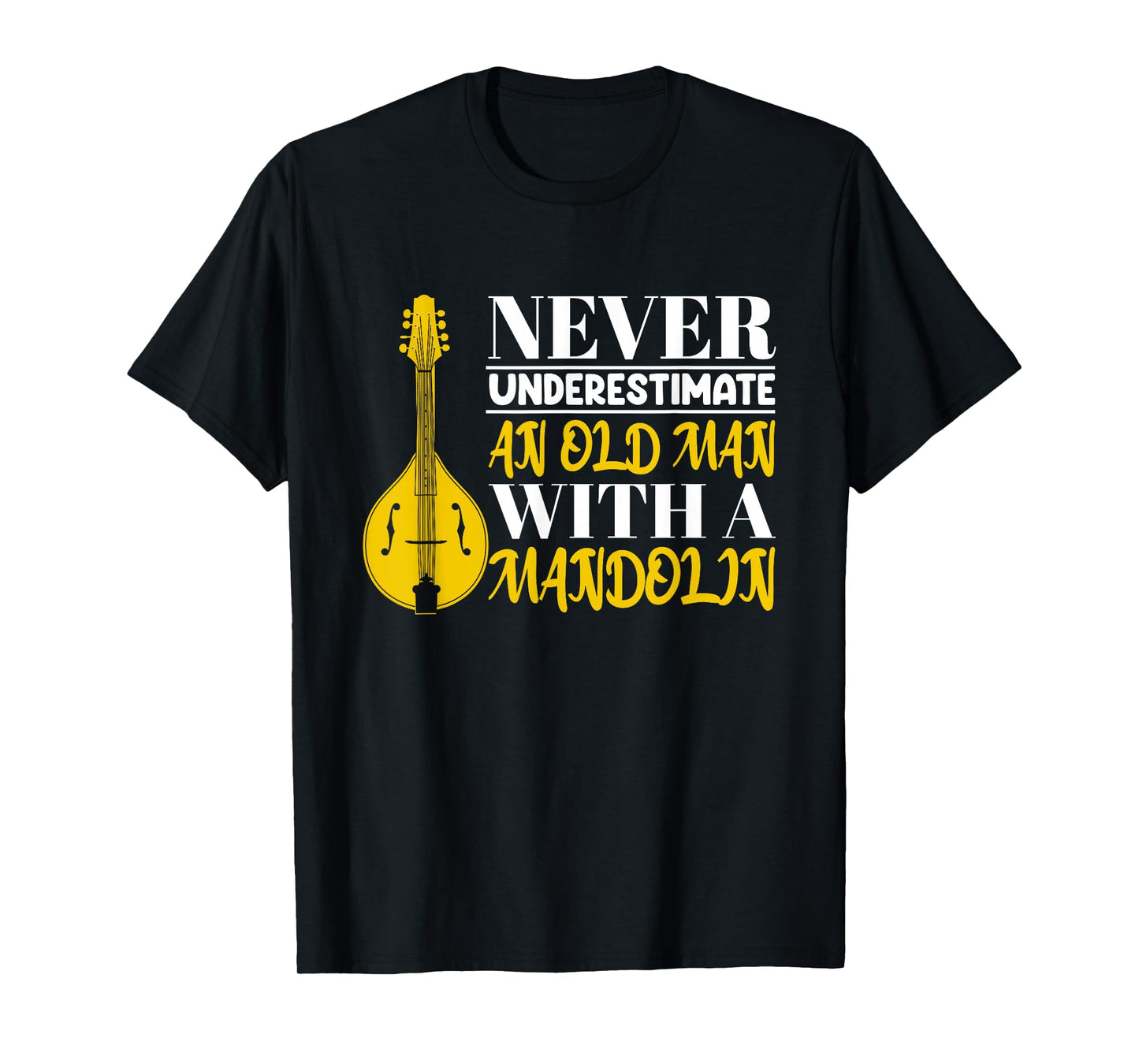 Funny Never Underestimate An Old Man With A Mandolin T-Shirt
