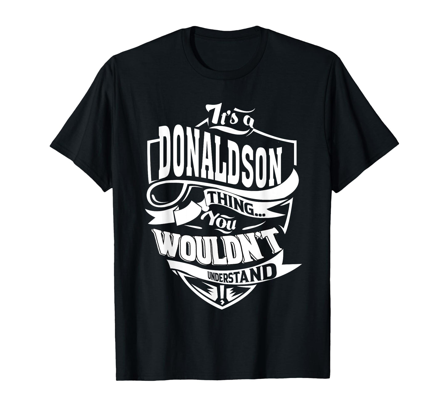 It's a DONALDSON Thing Gifts T-Shirt