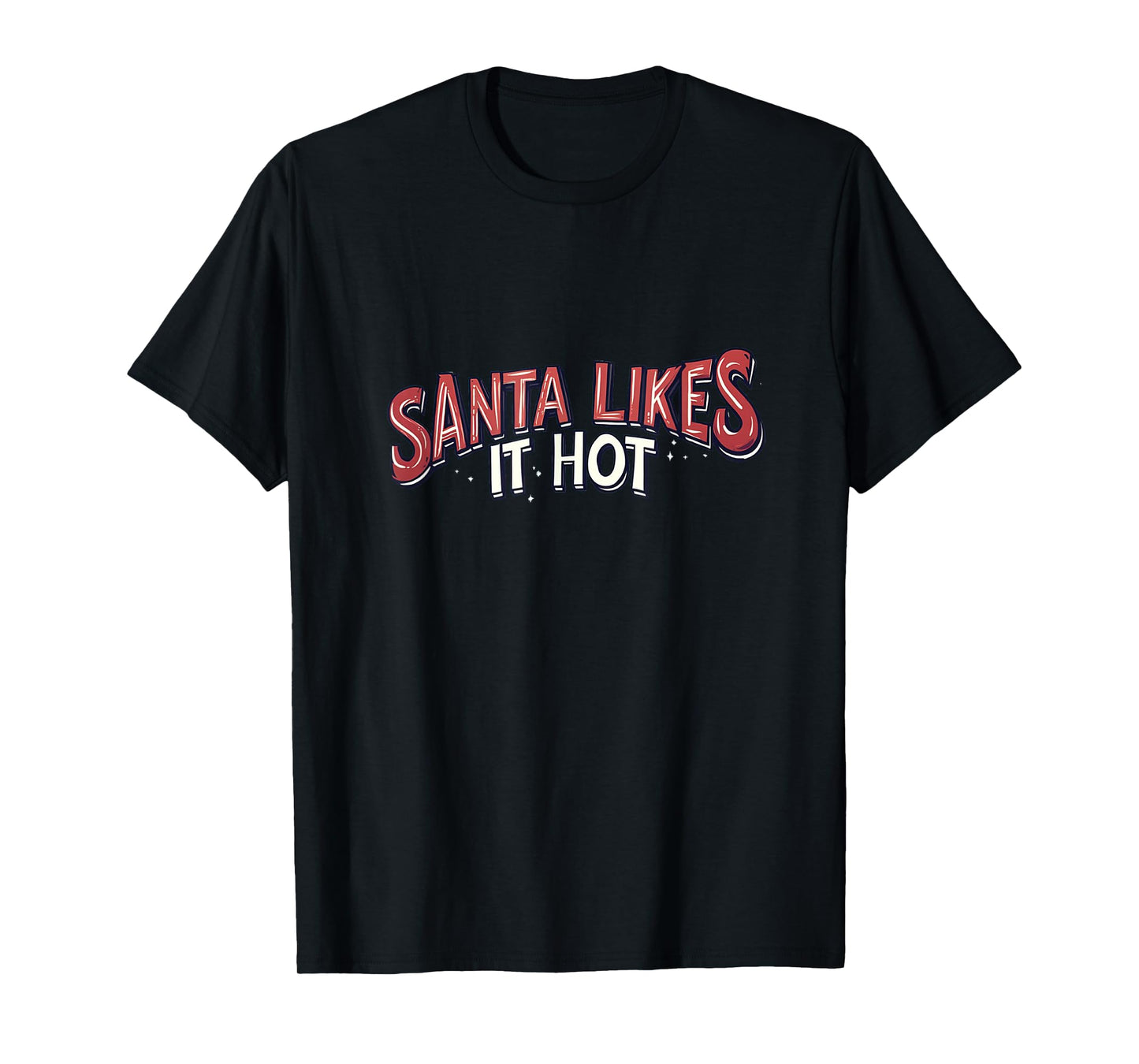 Santa Likes it Hot Speech Costume for Naughty Festive Days T-Shirt