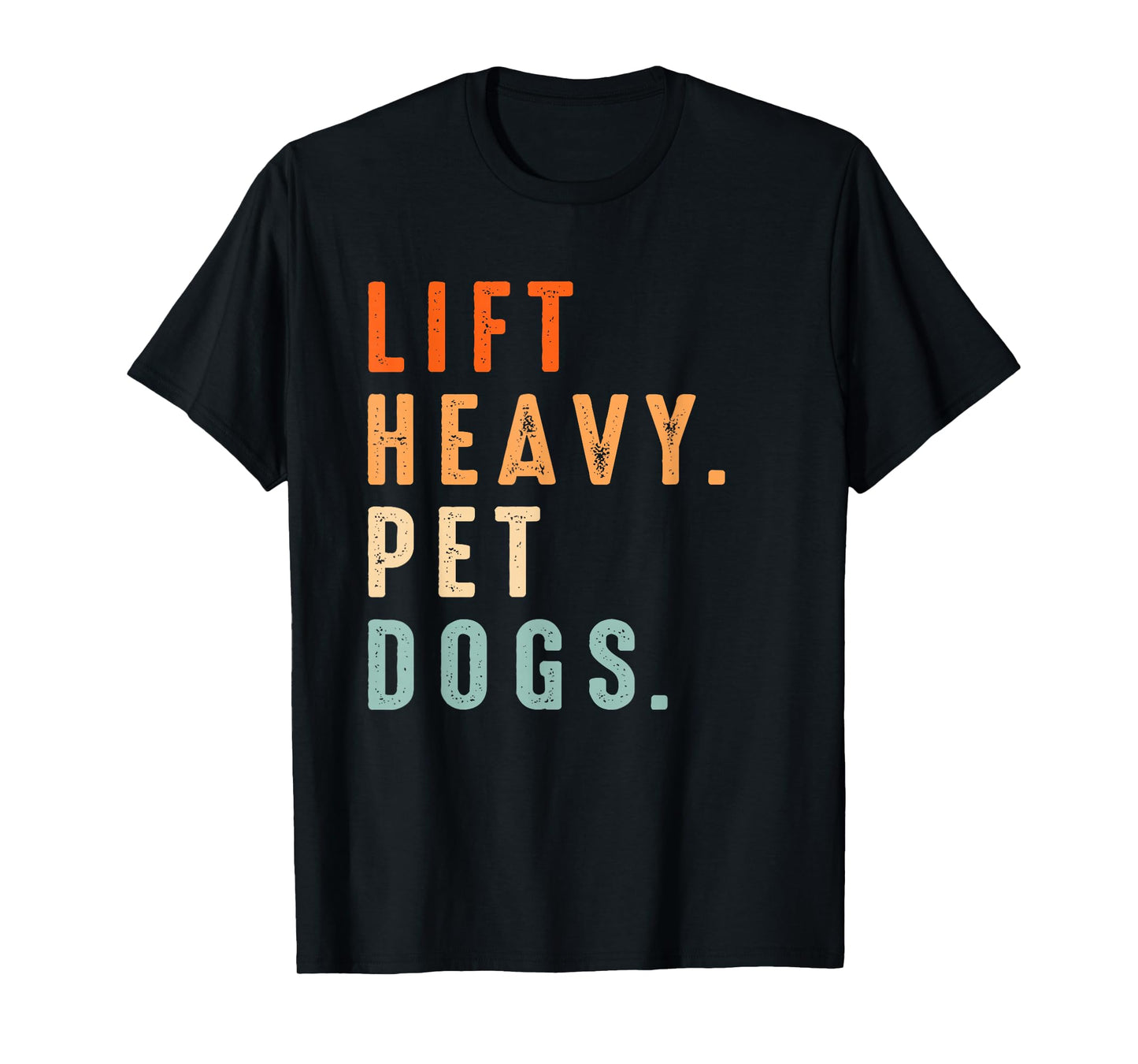 Funny Lift Heavy Pet Dogs Gym Fitness Weight Lifting & Dogs T-Shirt