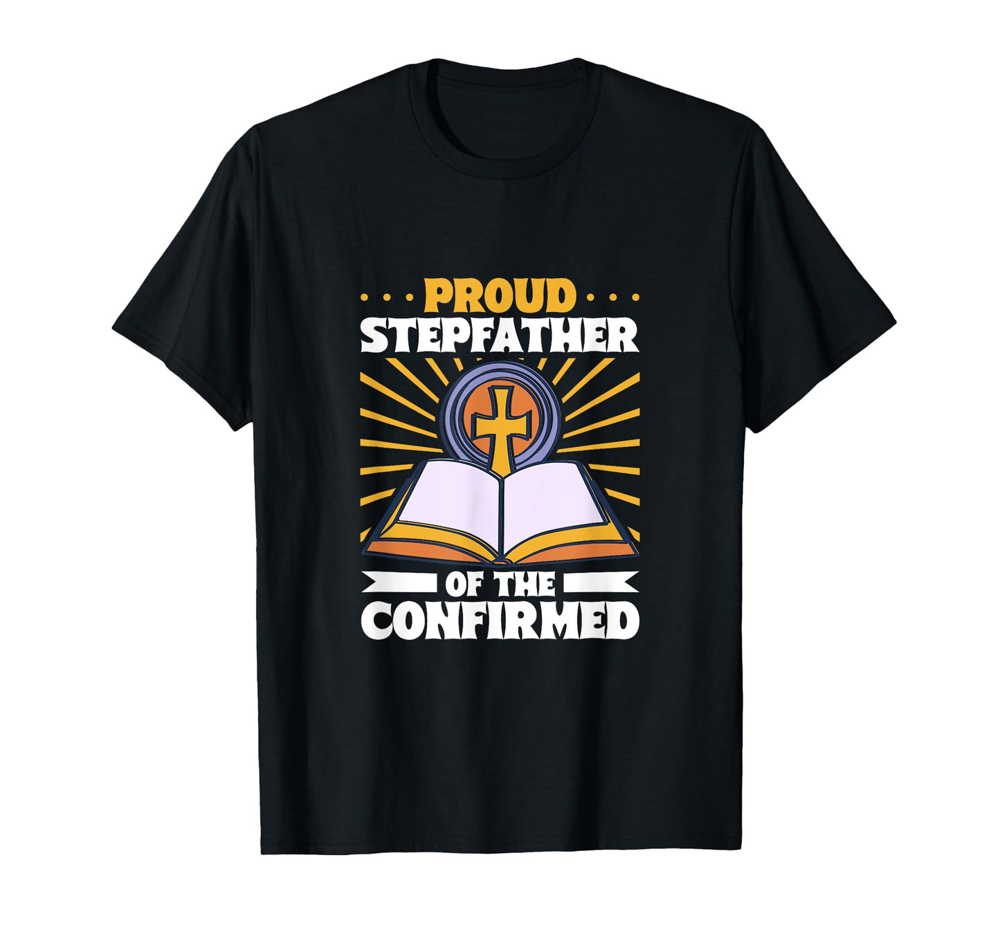 Proud Stepfather of the Confirmed T-Shirt