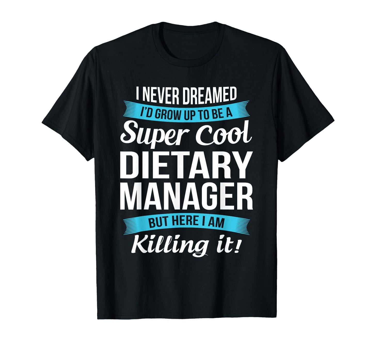 Funny Dietary Manager Tshirt Gift T-Shirt
