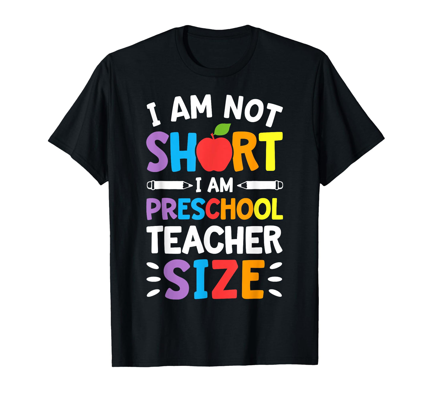 I Am Not Short I Am Preschool Teacher Size Funny Teachers T-Shirt for Men Women Girls Kids