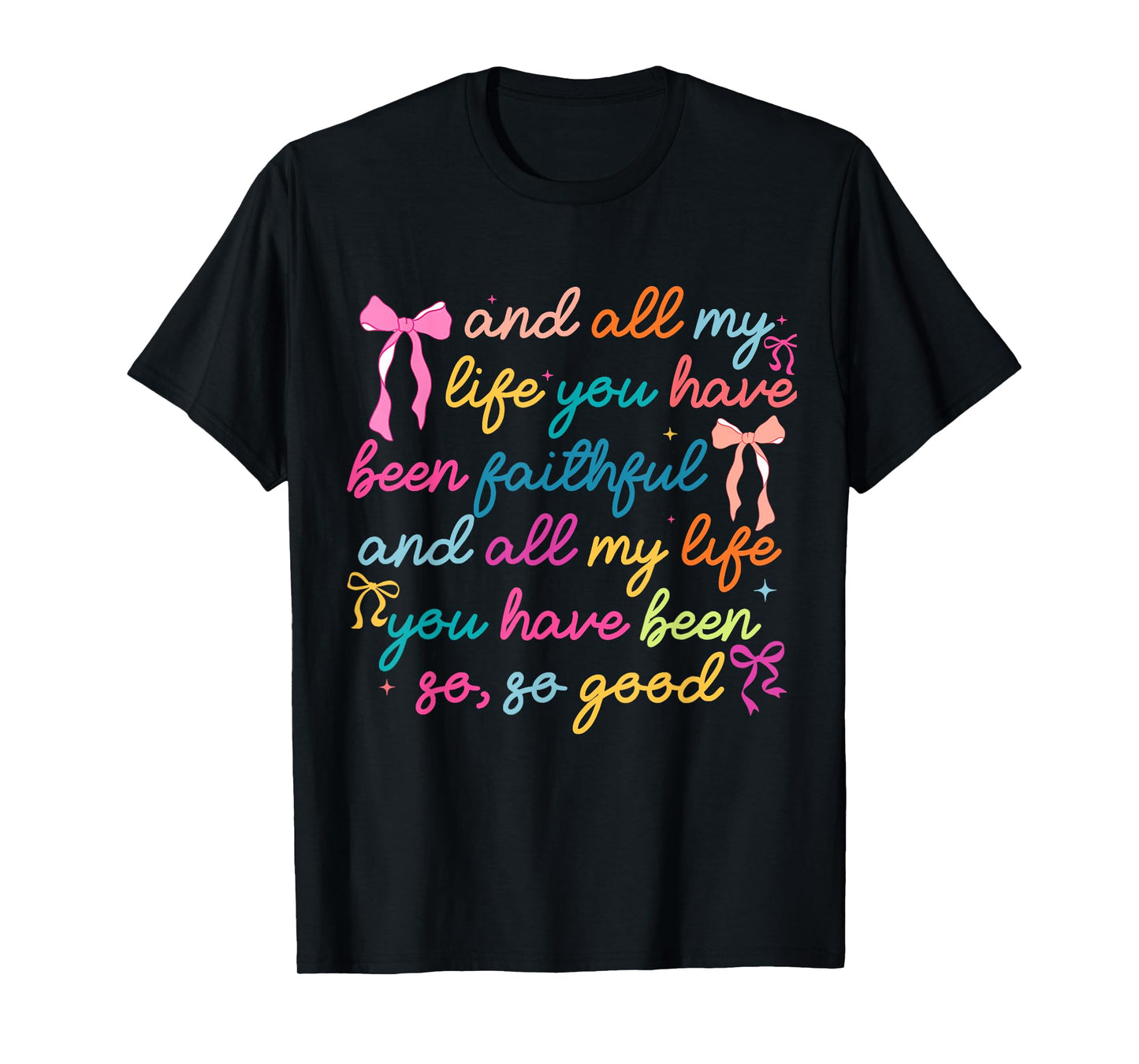 And All My Life You Have Been Faithful Coquette Bow Women T-Shirt
