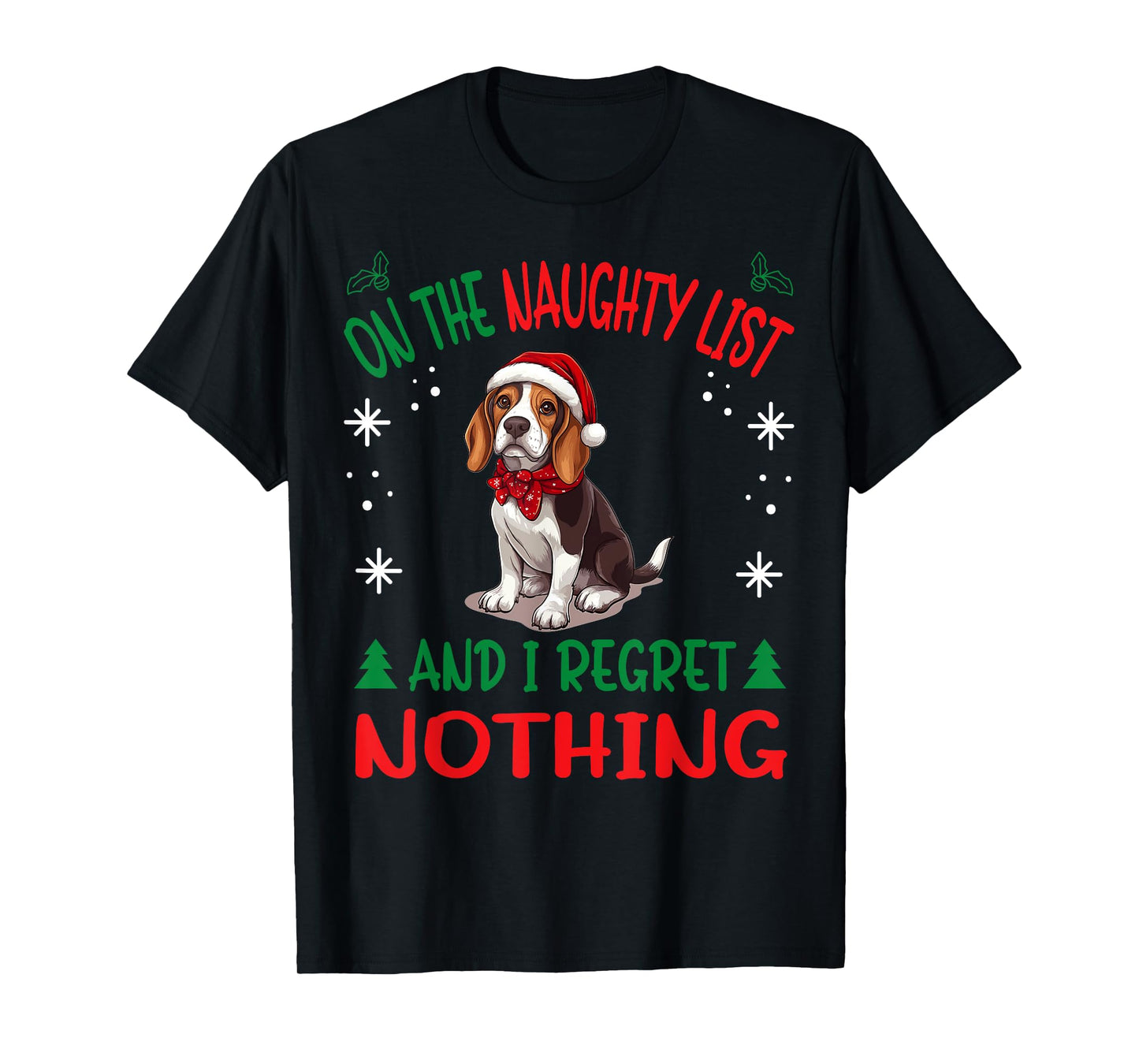 Cute Beagle dog Dog Christmas On The Naughty List and I T-Shirt