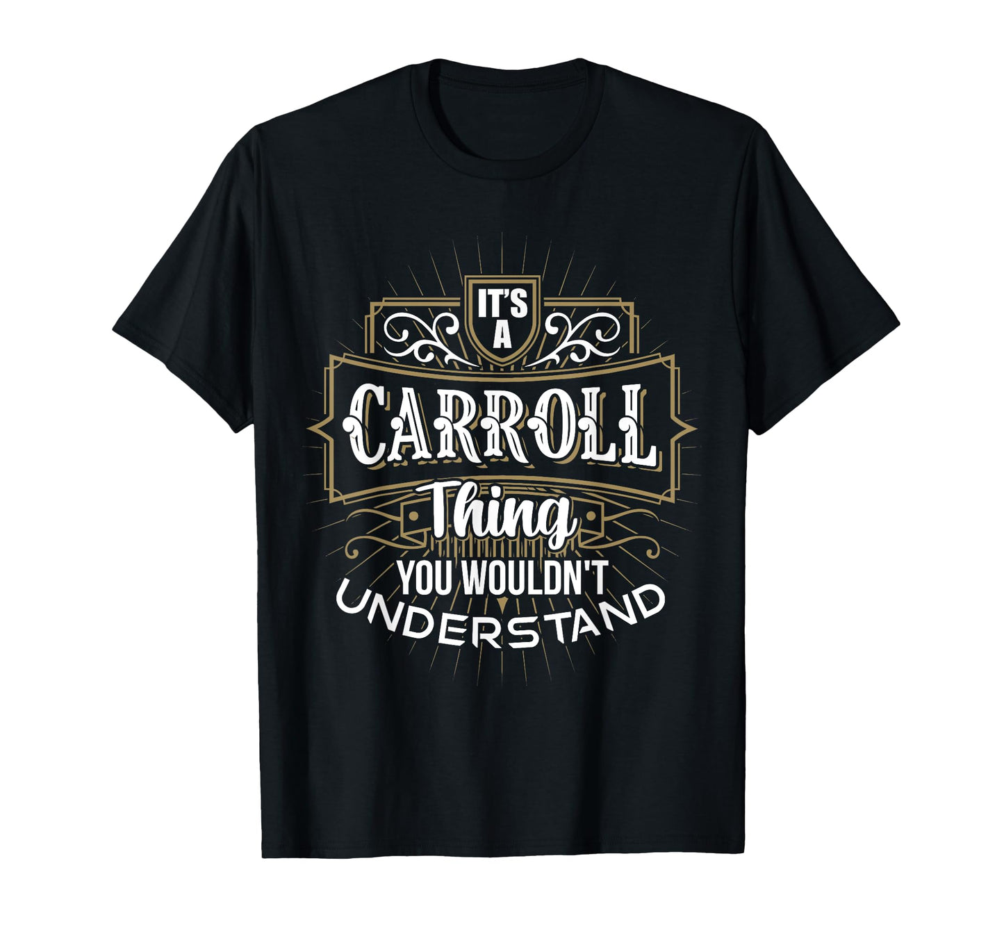 It's a CARROLL Thing you wouldn't understand First Name T-Shirt