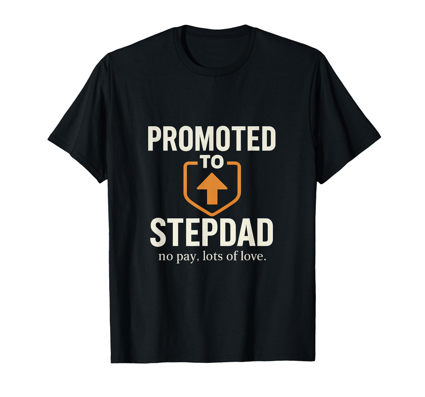 Promoted to Stepdad - Bold All-Caps Up Arrow T-Shirt