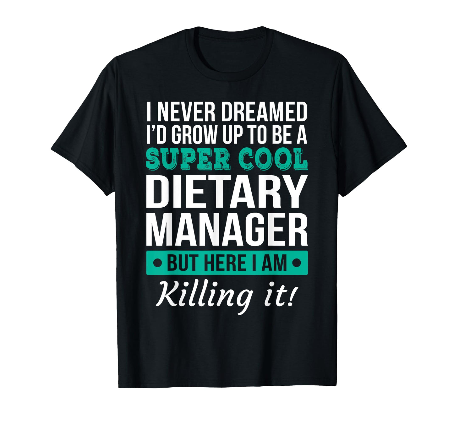 Dietary Manager Tee Funny Gift T-Shirt