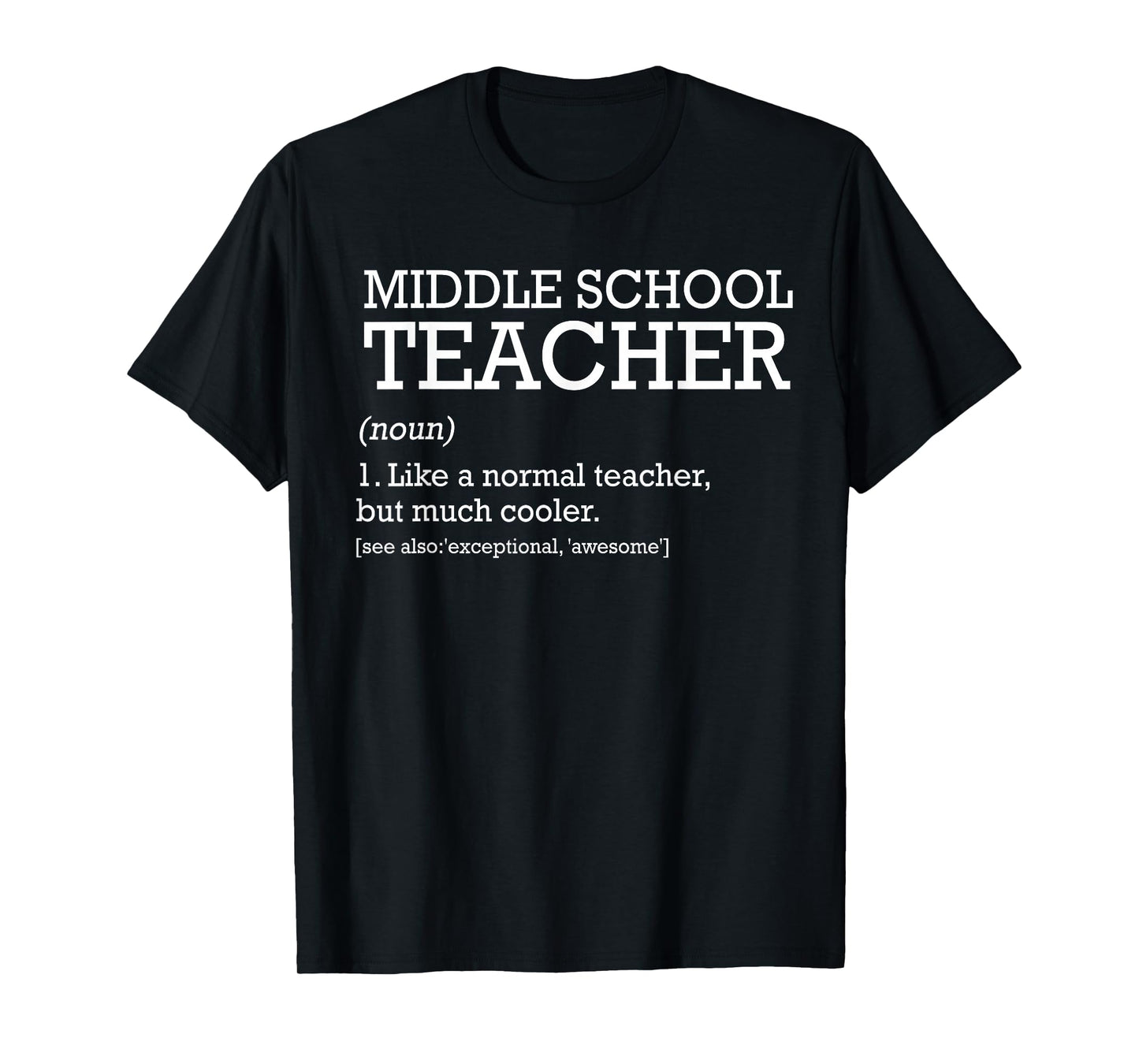 Middle School Teacher Definition Funny Middle School T-Shirt