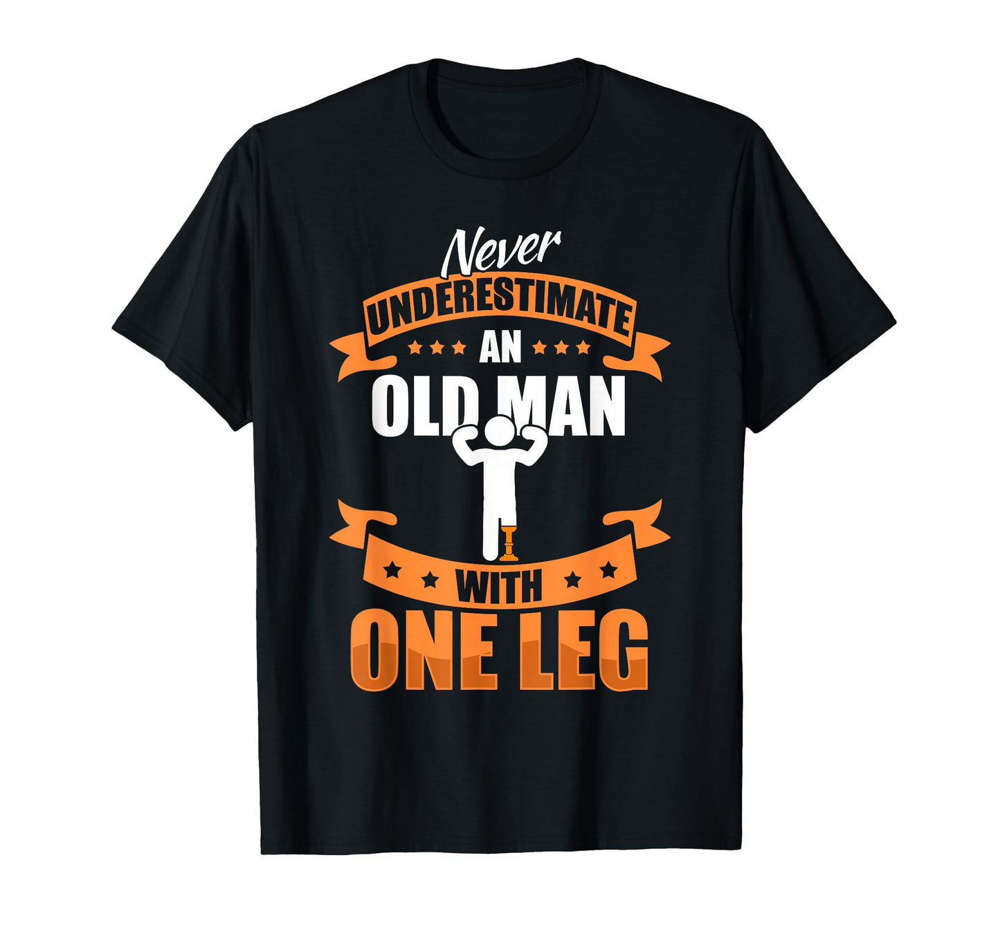 Leg Prosthesis Old Man & Leg Amputation Prosthesis T-Shirt