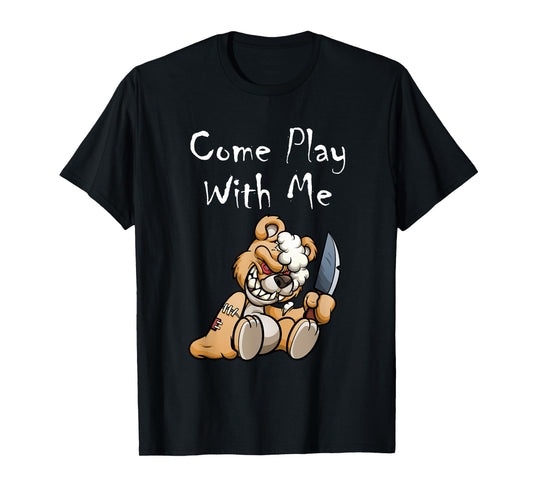 Evil Scary Teddy Bear Come Play With Me Cute Halloween Bear T-Shirt
