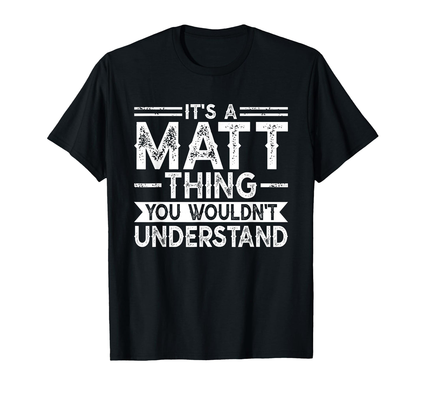 It's A MATT Thing You Wouldn't Understand Family Name T-Shirt