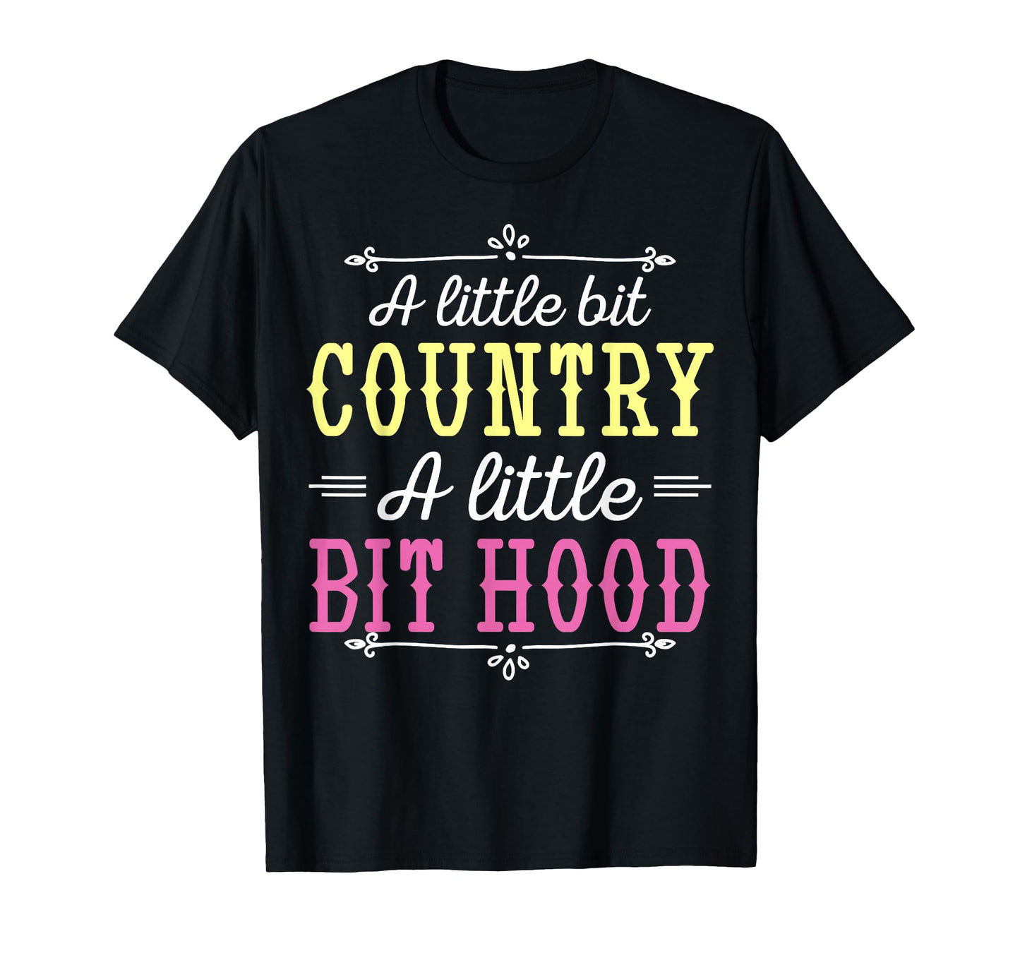 Country Music Fans A Little Bit Country A Little Bit Hood T-Shirt