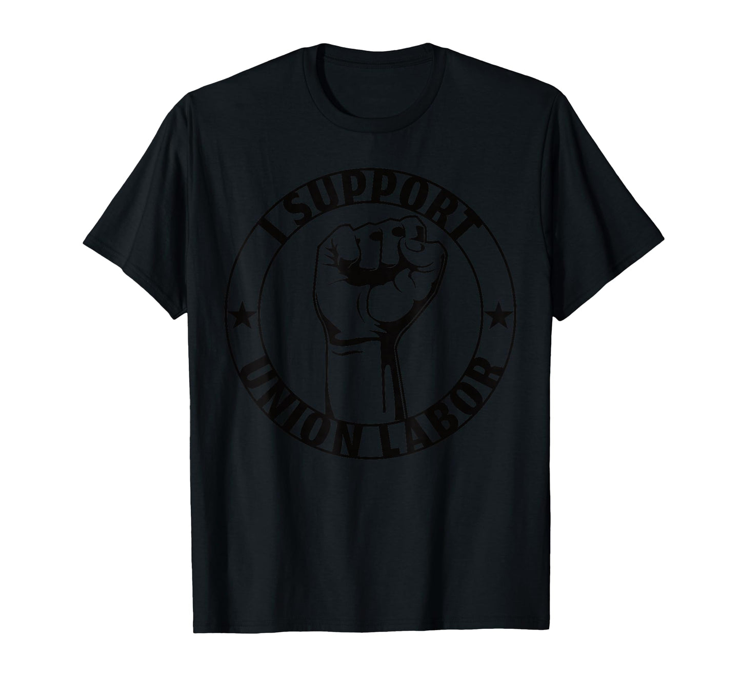 I Support Union Labor Union Strong For Proud Union Worker T-Shirt