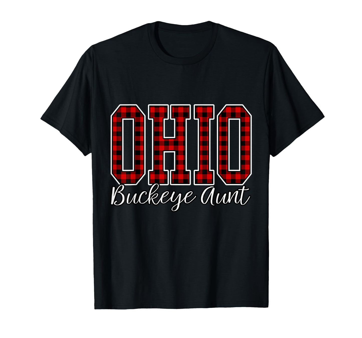 Buckeye Aunt Buffalo Plaid Ohio Home Buckeye Quote State T-Shirt