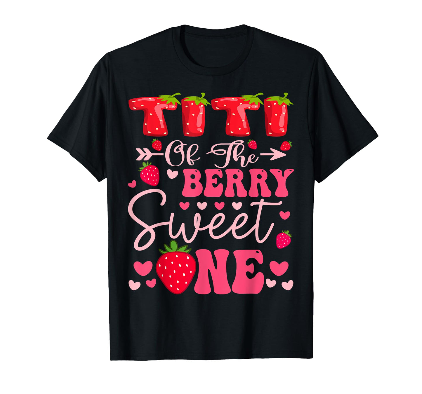Titi Of The Berry Sweet One Strawberry 1St Birthday Girl T-Shirt