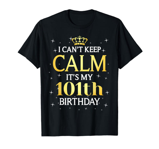 101 Year Old Men Women Birthday Gift It's My 101th Birthday T-Shirt