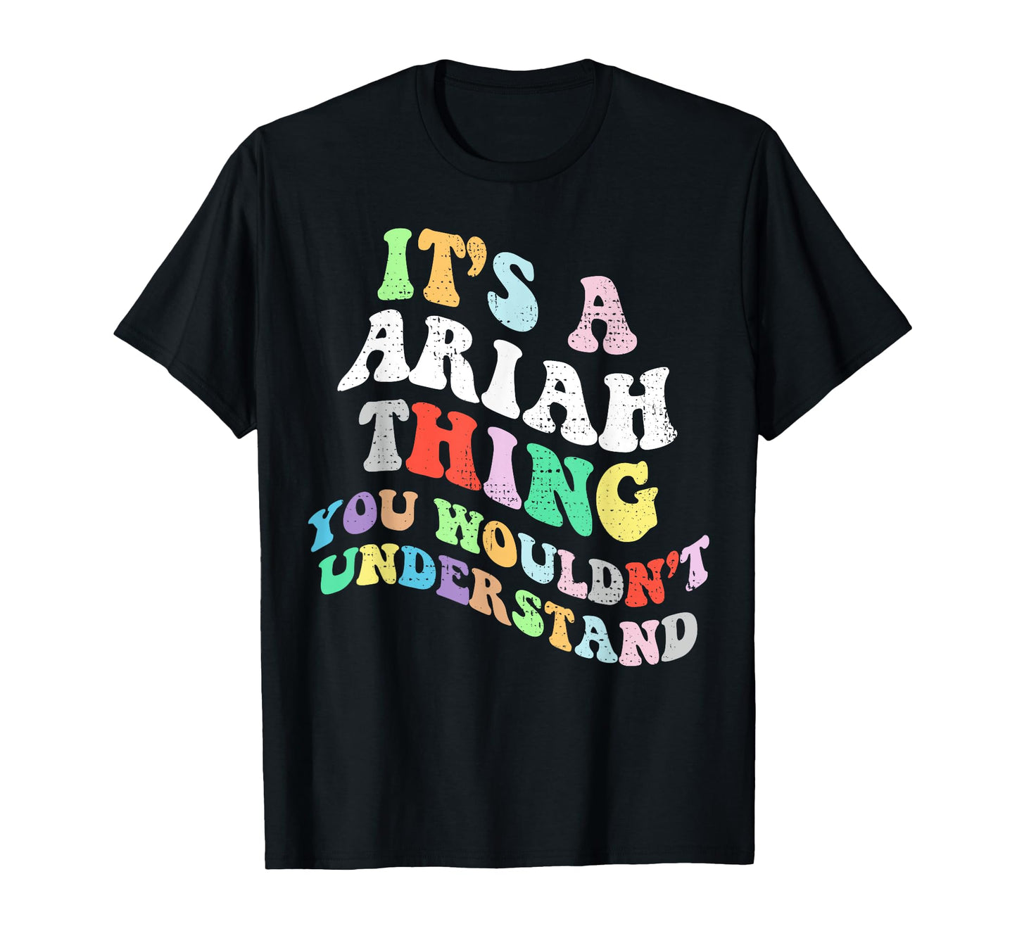 Retro Groovy Its a Ariah Thing You Wouldnt Understand T-Shirt
