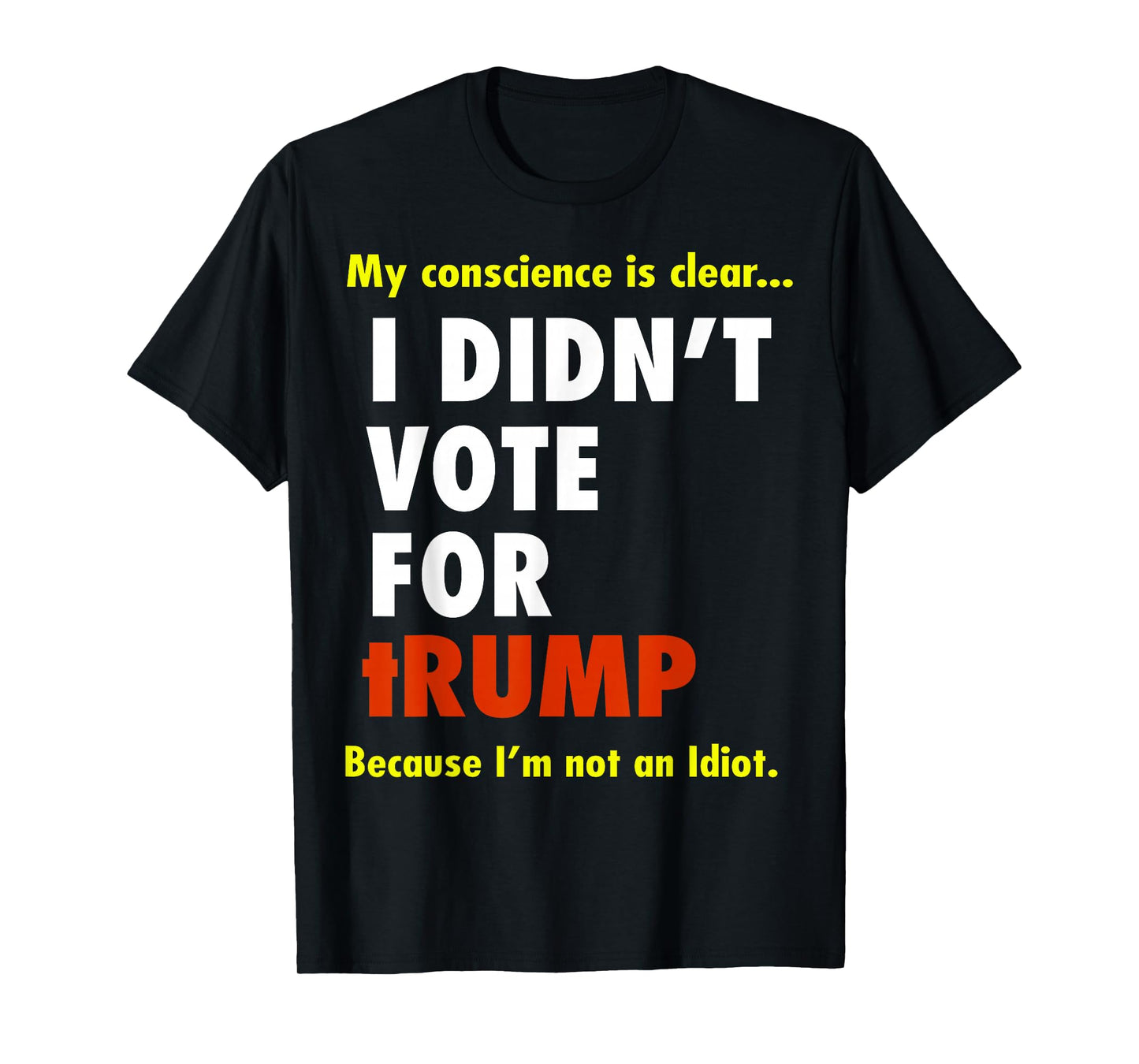 Funny I Didn't Vote For Trump Tee Shirt, Unisex-Adults, Black, Small, Short Sleeve, T-Shirt