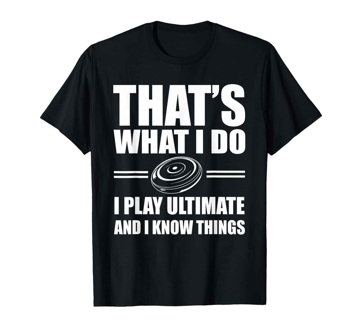 Funny Ultimate Quote Frisbee Design Flying Disc T-Shirt