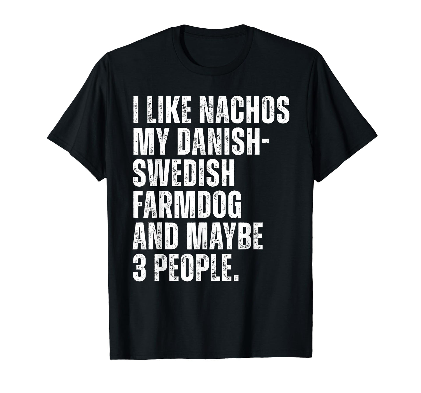 Danish Swedish Farmdog Owner Nachos Lover Funny Dog T-Shirt