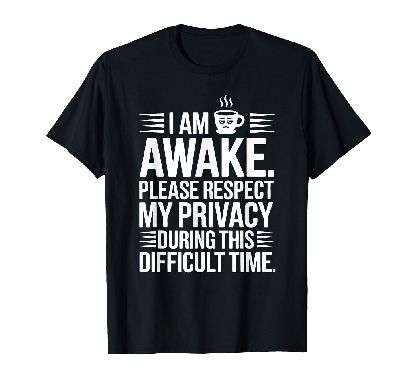 I Am Awake Respect My Privacy Funny Introvert Quote T-Shirt