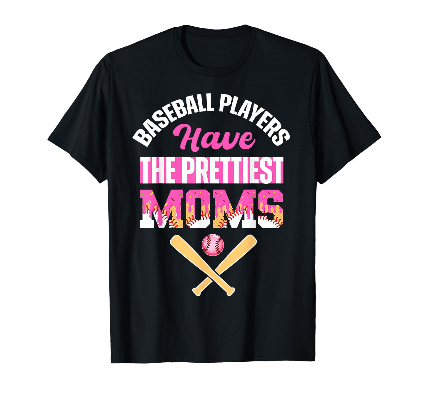 Baseball Players Have The Prettiest Moms Baseball Drip Mama T-Shirt