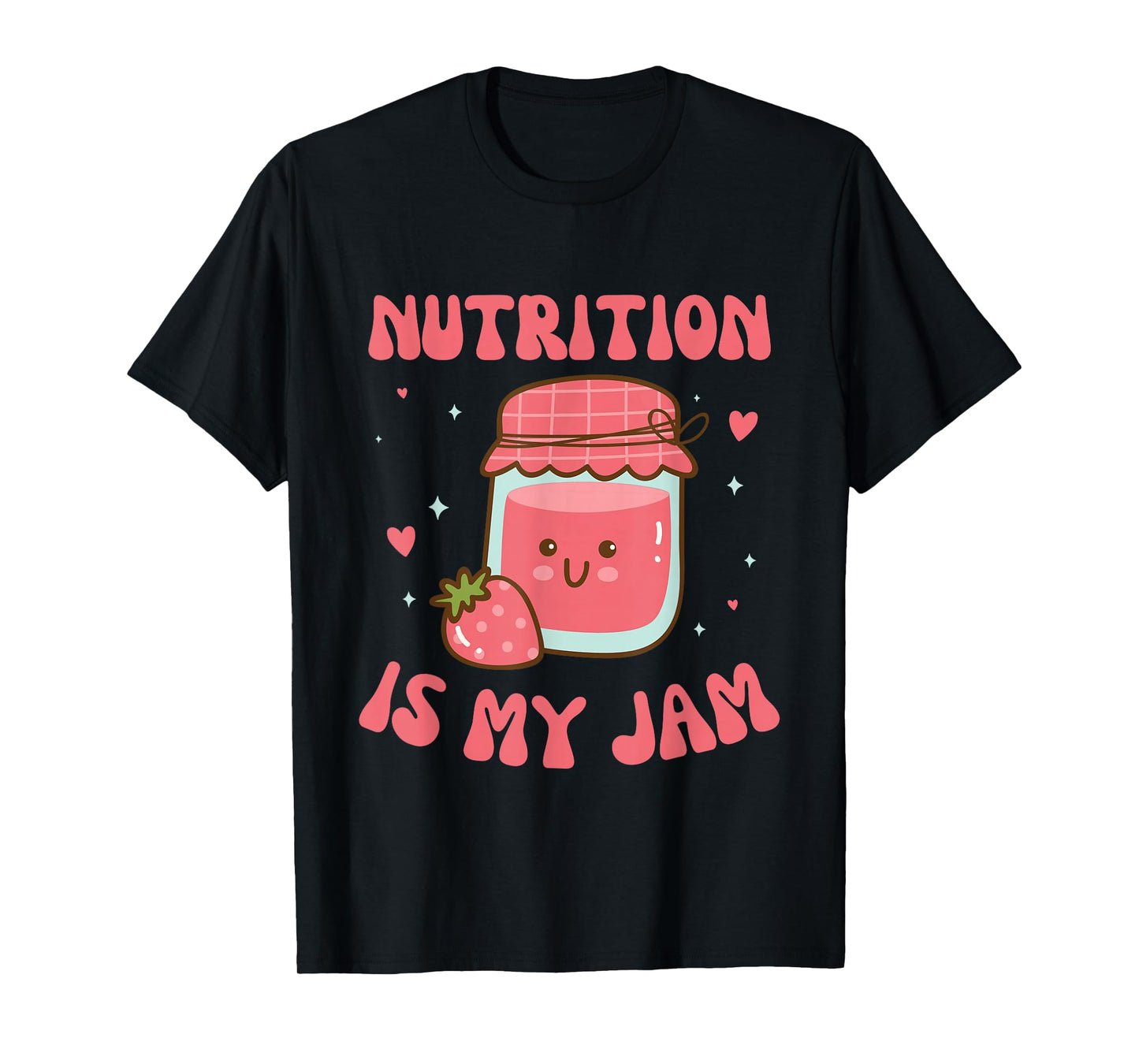 Nutrition is My Jam Funny Dietitian and Health Coach Present T-Shirt
