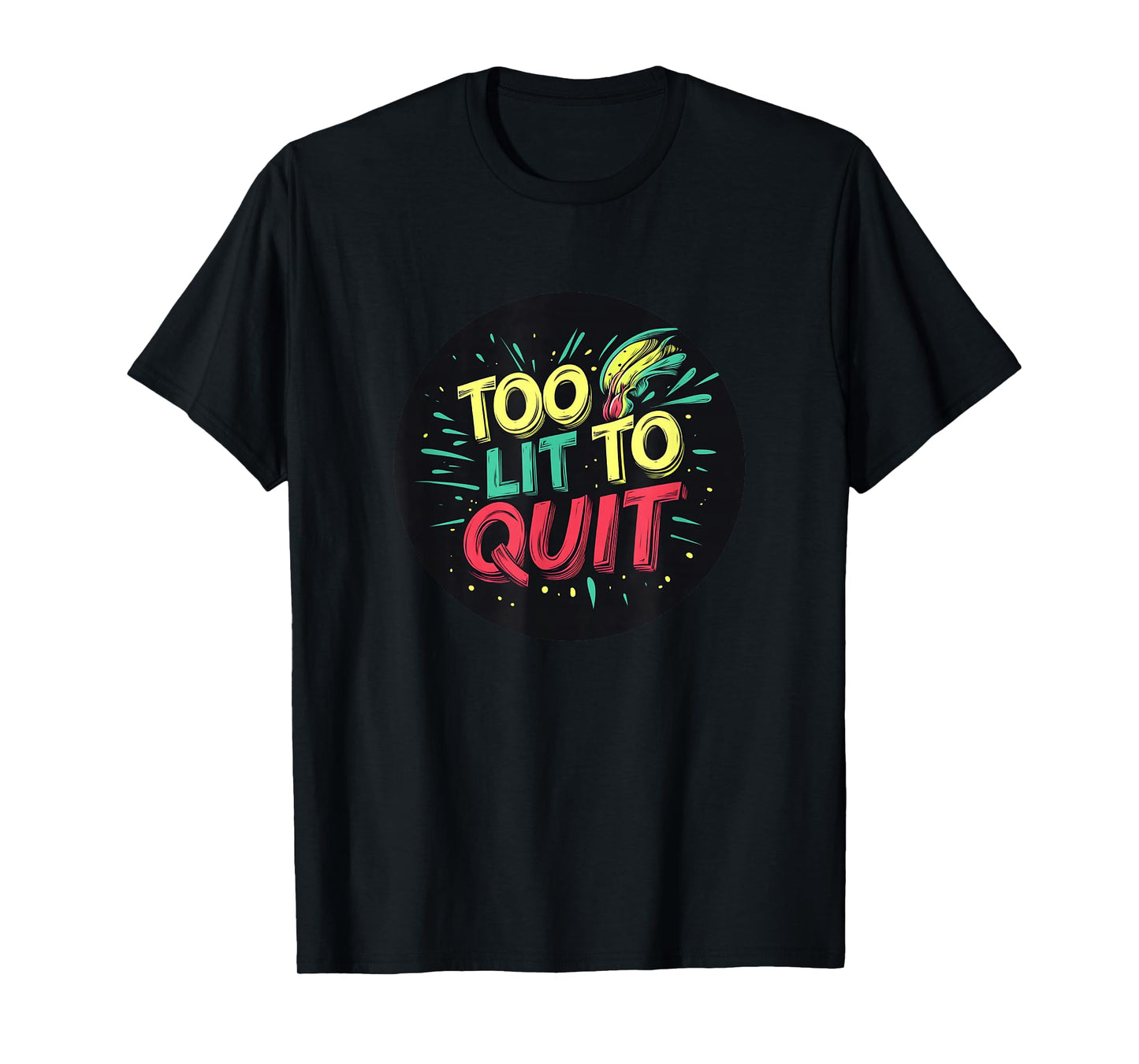 Cool Too lit to Quit Stamp T-Shirt