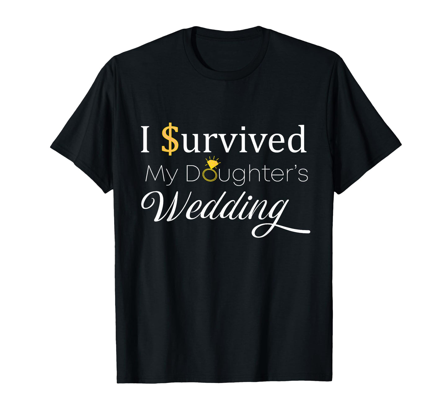 I Survived My Daughter's Wedding, for Dad and Mom, Funny T-Shirt