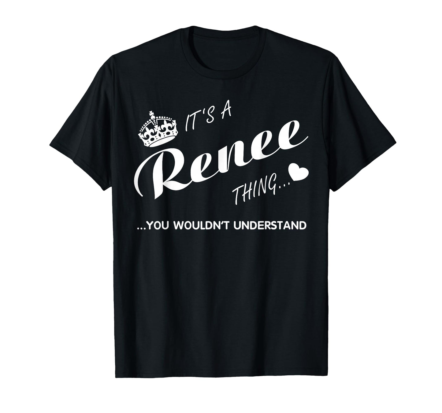 It's a Renee thing you wouldn't understand Shirt-Renee Shirt T-Shirt