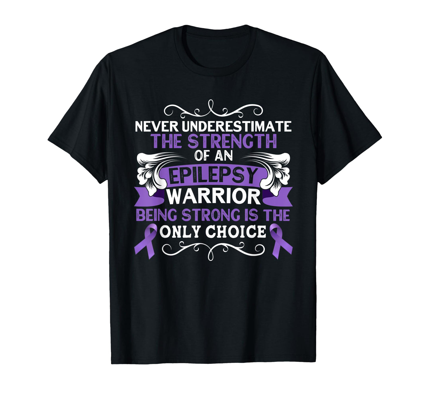 Never Underestimate The Strength of Epilepsy Warrior Purple T-Shirt