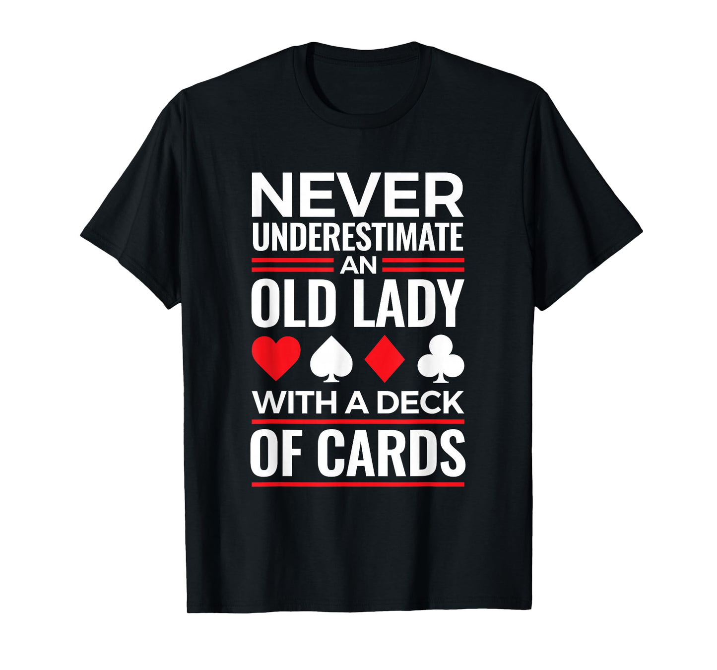 Bridge Game Never Underestimate Old Lady With Deck of Cards T-Shirt