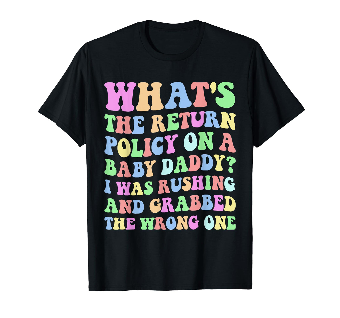 What's The Return Policy On A Baby Daddy T-Shirt