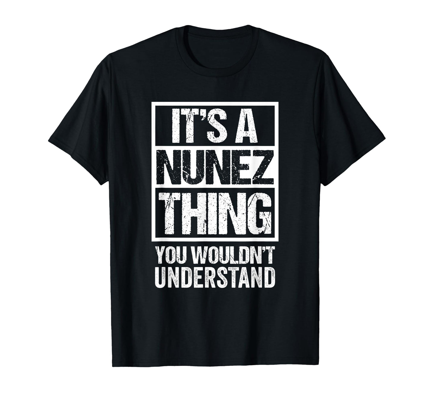 It's A Nunez Thing You Wouldn't Understand Surname Name T-Shirt
