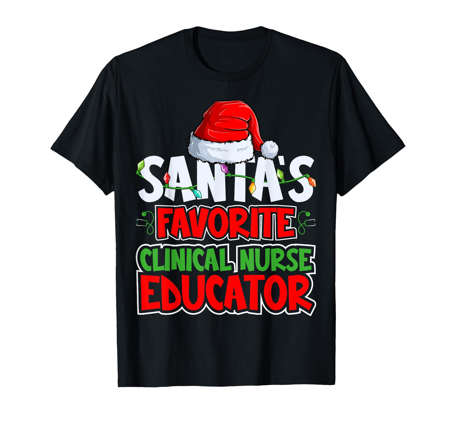 Santa's Favorite Clinical Nurse Educator Santa Hat Christmas T-Shirt