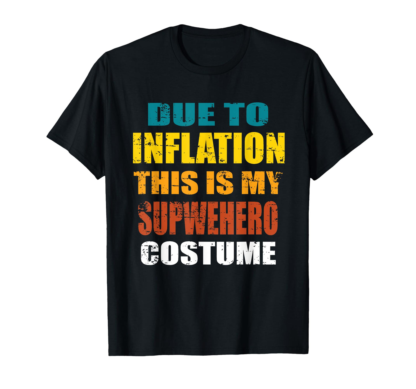 Due To Inflation This Is My Superhero Costume Halloween T-Shirt