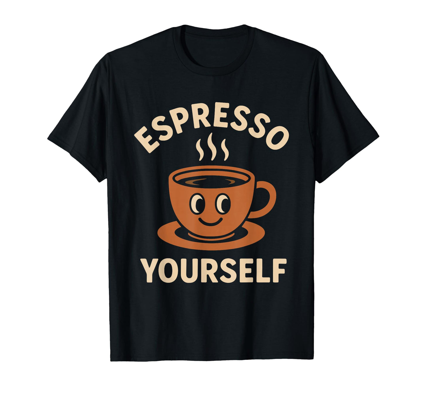 Espresso Yourself Funny Coffee Lovers Barista Latte Humor T-Shirt
