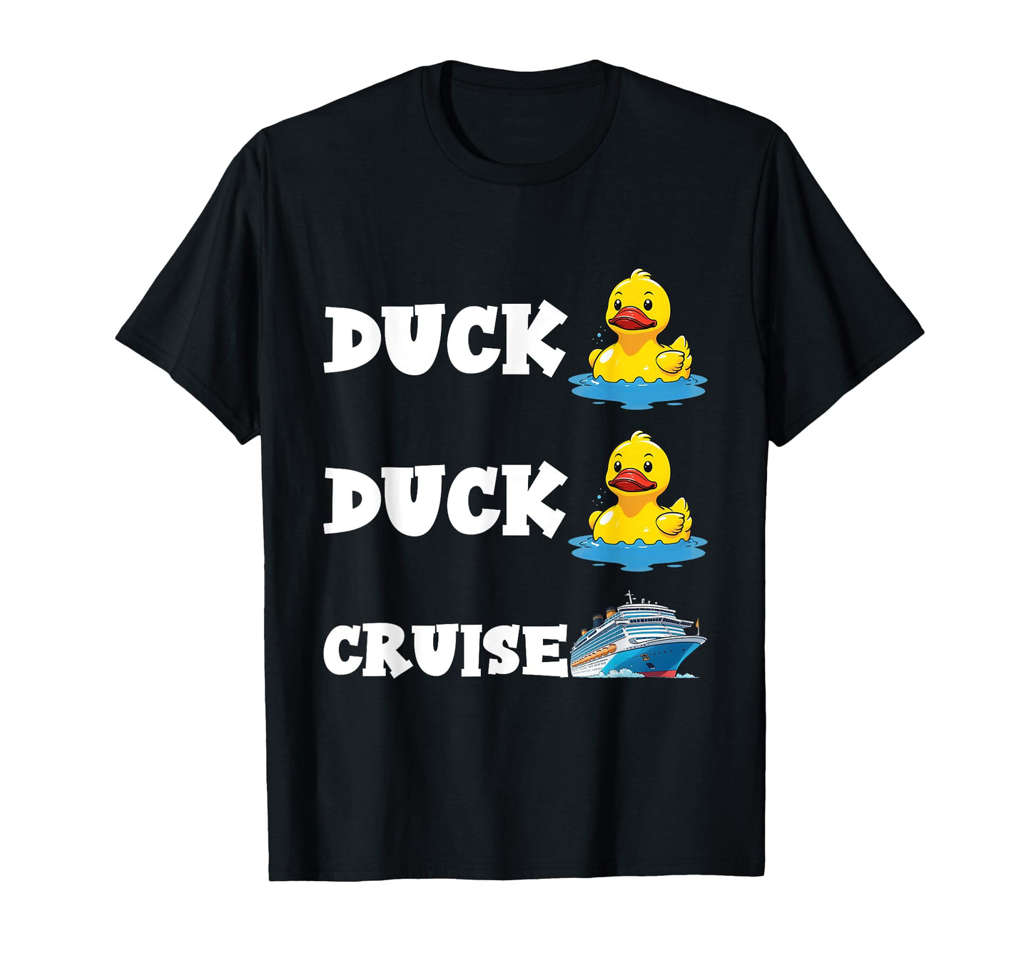 Duck Duck Cruise Funny Cruising Rubber Duck Lovers Men Women T-Shirt